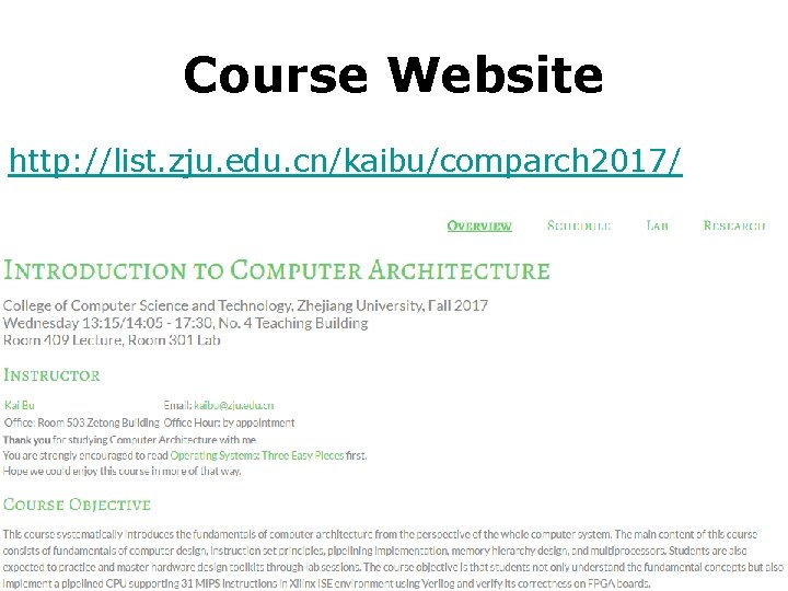 Course Website http: //list. zju. edu. cn/kaibu/comparch 2017/ 