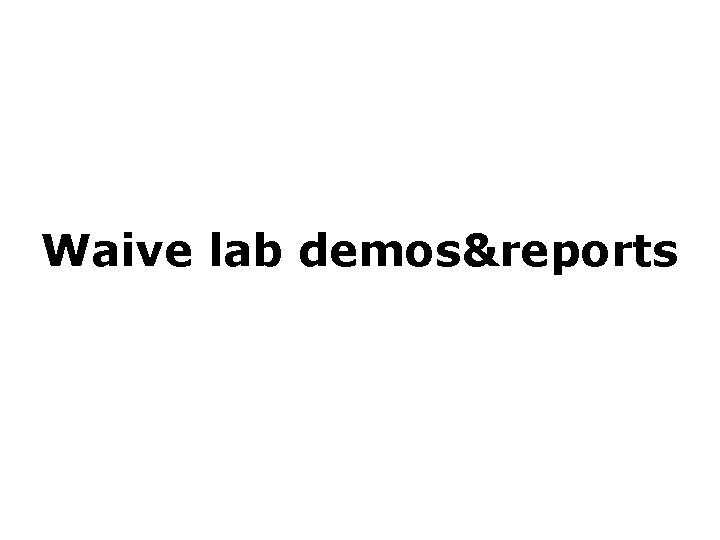 Waive lab demos&reports 