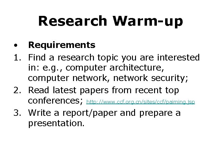 Research Warm-up • Requirements 1. Find a research topic you are interested in: e.