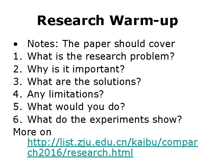 Research Warm-up • Notes: The paper should cover 1. What is the research problem?