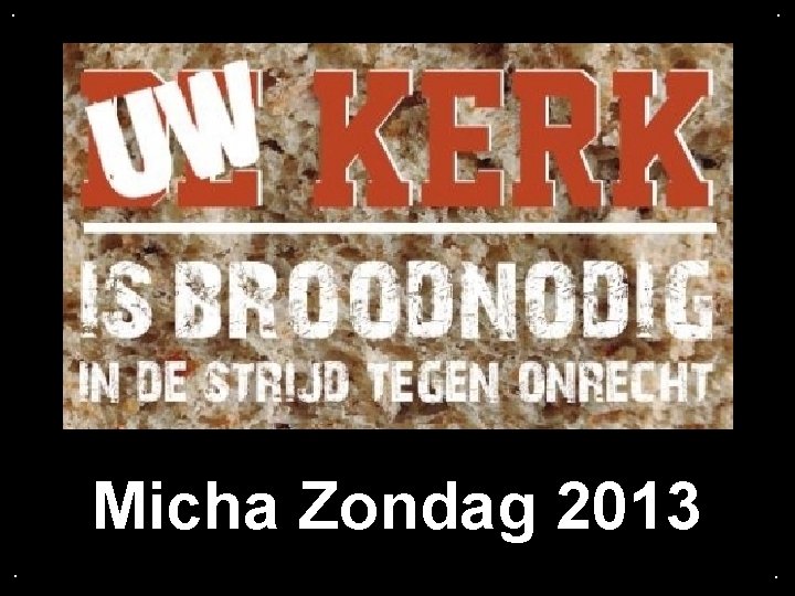 . . Micha Zondag 2013. . 