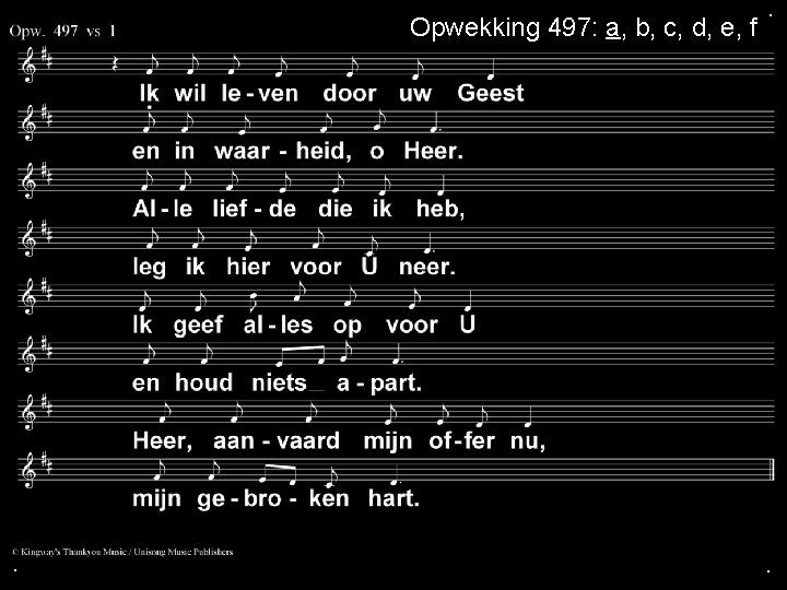 Opwekking 497: a, b, c, d, e, f . . . 