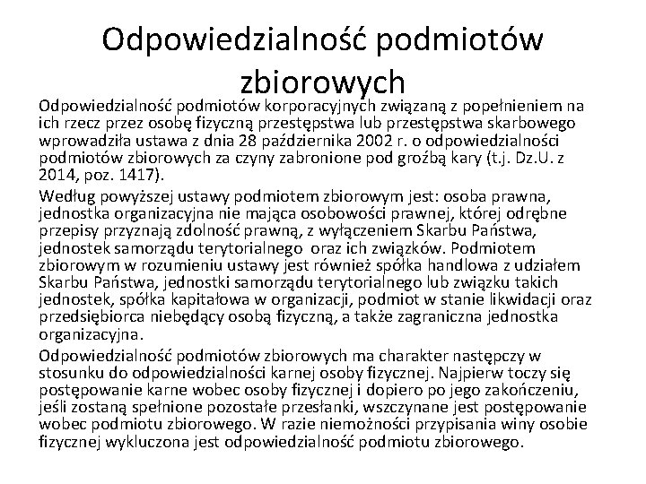 Odpowiedzialność podmiotów zbiorowych Odpowiedzialność podmiotów korporacyjnych związaną z popełnieniem na ich rzecz przez osobę