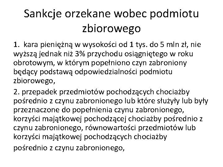 Sankcje orzekane wobec podmiotu zbiorowego 1. kara pieniężną w wysokości od 1 tys. do