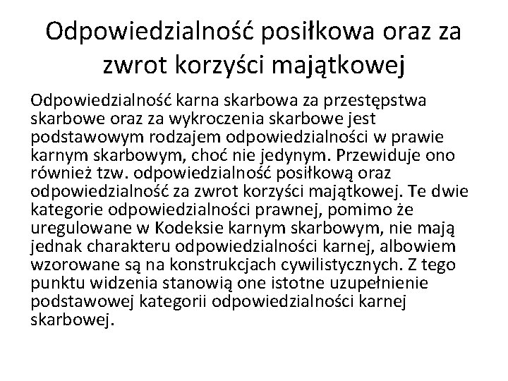 Odpowiedzialność posiłkowa oraz za zwrot korzyści majątkowej Odpowiedzialność karna skarbowa za przestępstwa skarbowe oraz