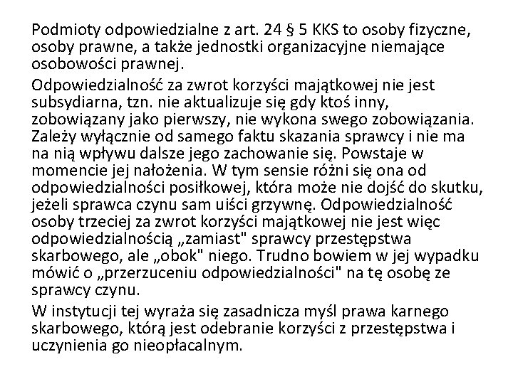 Podmioty odpowiedzialne z art. 24 § 5 KKS to osoby fizyczne, osoby prawne, a