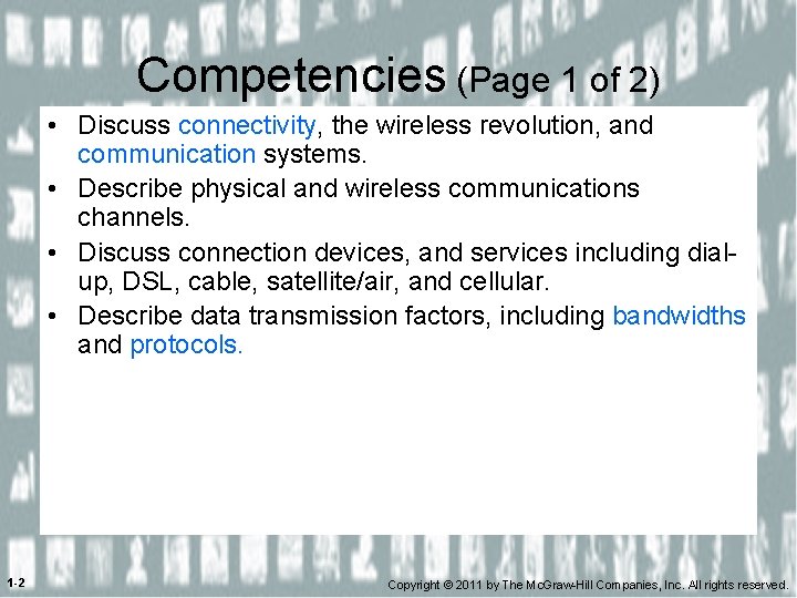 Competencies (Page 1 of 2) • Discuss connectivity, the wireless revolution, and communication systems.