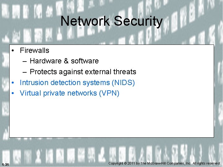Network Security • Firewalls – Hardware & software – Protects against external threats •