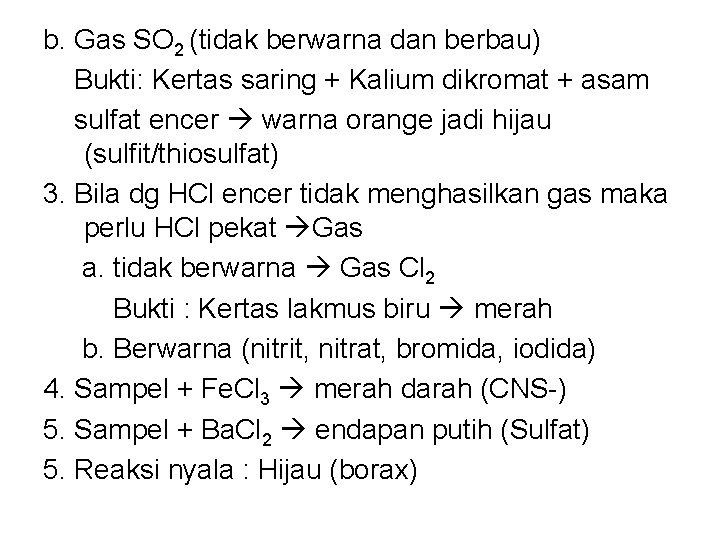b. Gas SO 2 (tidak berwarna dan berbau) Bukti: Kertas saring + Kalium dikromat