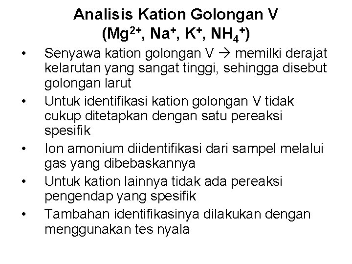 Analisis Kation Golongan V (Mg 2+, Na+, K+, NH 4+) • • • Senyawa