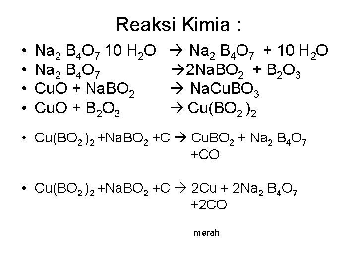 Reaksi Kimia : • • Na 2 B 4 O 7 10 H 2
