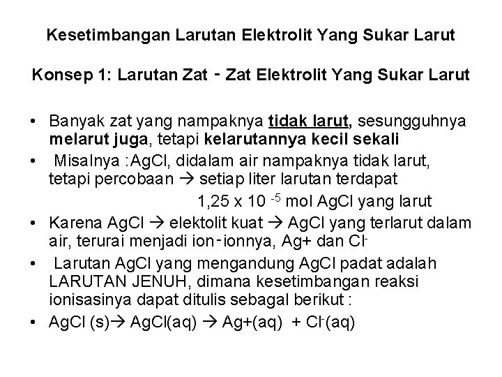 Kesetimbangan Larutan Elektrolit Yang Sukar Larut Konsep 1: Larutan Zat ‑ Zat Elektrolit Yang