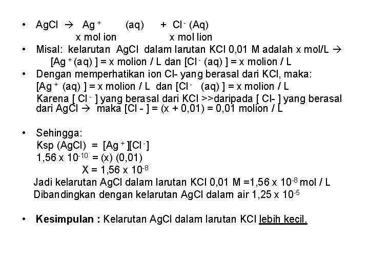  • Ag. Cl Ag + (aq) + Cl - (Aq) x mol ion