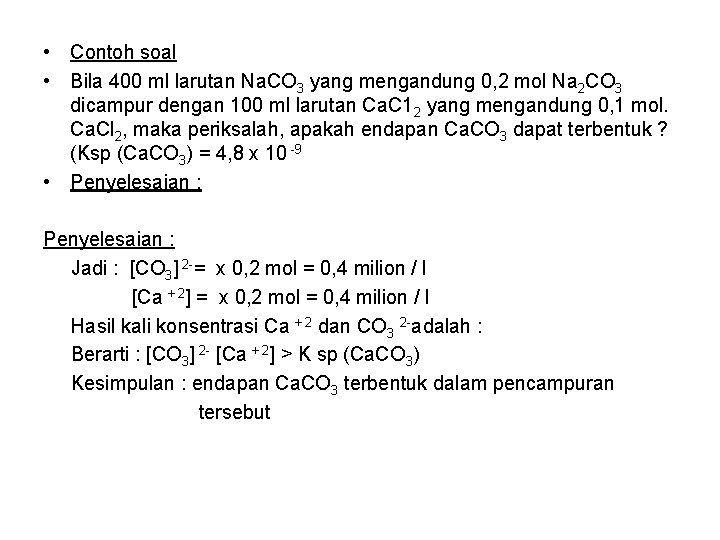  • Contoh soal • Bila 400 ml larutan Na. CO 3 yang mengandung