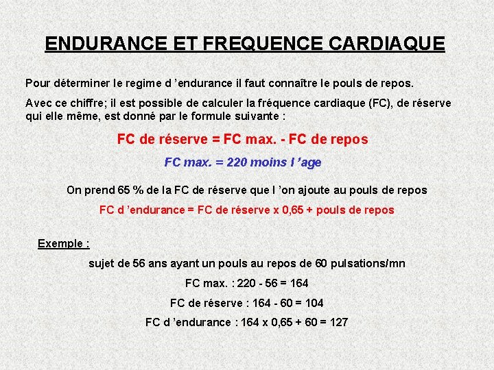 ENDURANCE ET FREQUENCE CARDIAQUE Pour déterminer le regime d ’endurance il faut connaître le