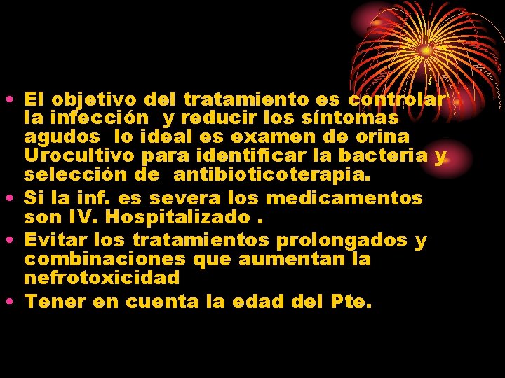  • El objetivo del tratamiento es controlar la infección y reducir los síntomas