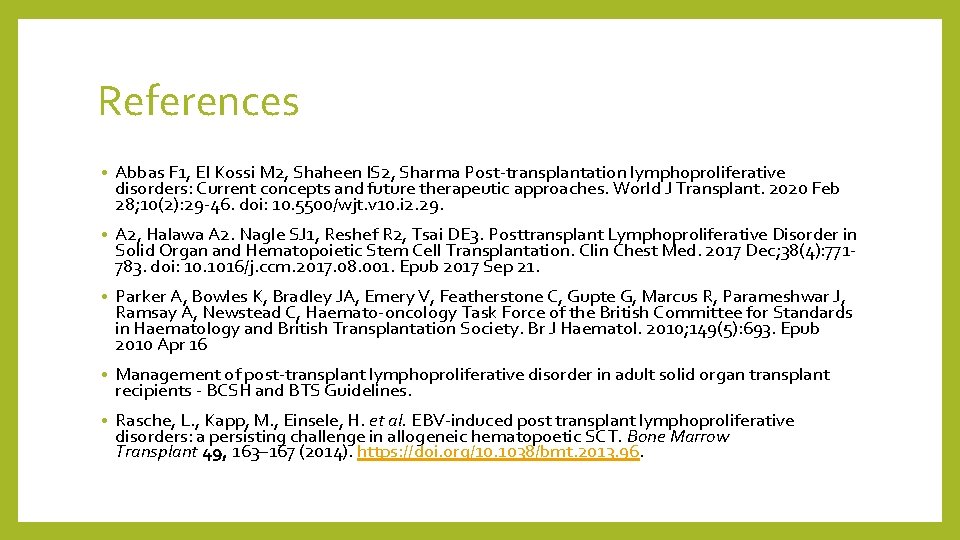 References • Abbas F 1, El Kossi M 2, Shaheen IS 2, Sharma Post-transplantation