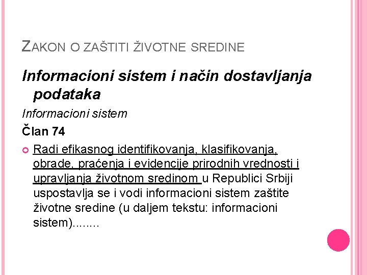 ZAKON O ZAŠTITI ŽIVOTNE SREDINE Informacioni sistem i način dostavljanja podataka Informacioni sistem Član