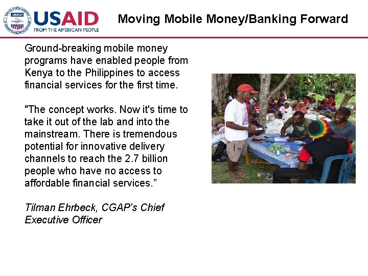 Moving Mobile Money/Banking Forward Ground-breaking mobile money programs have enabled people from Kenya to
