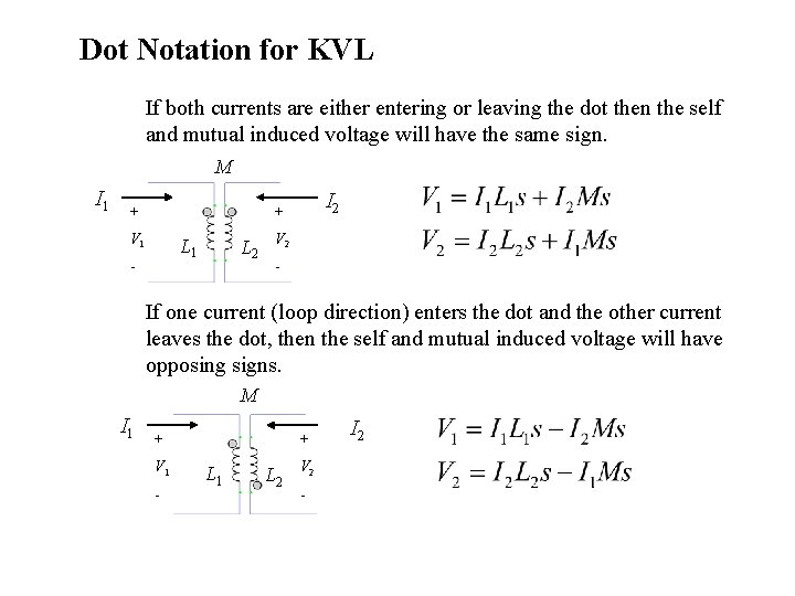 Dot Notation for KVL If both currents are either entering or leaving the dot