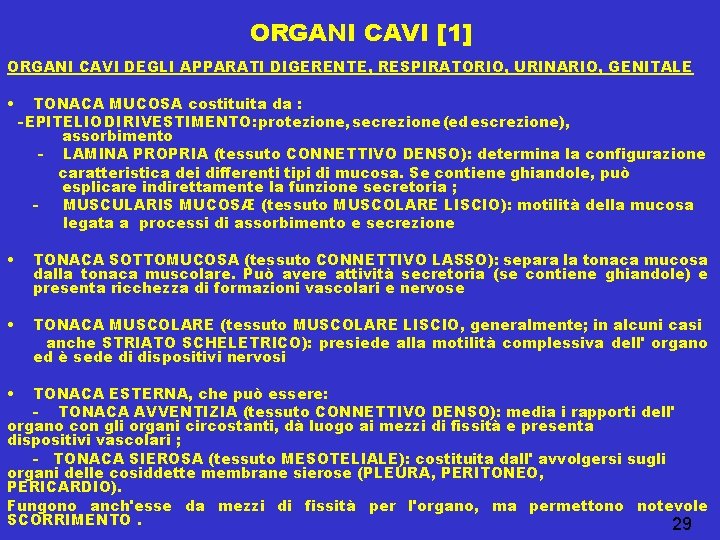 ORGANI CAVI [1] ORGANI CAVI DEGLI APPARATI DIGERENTE, RESPIRATORIO, URINARIO, GENITALE • TONACA MUCOSA