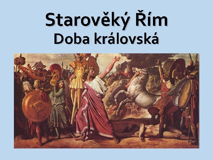 Starověký Řím Doba královská 