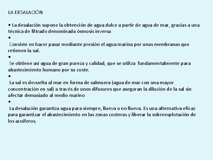 LA DESALACIÓN • La desalación supone la obtención de agua dulce a partir de