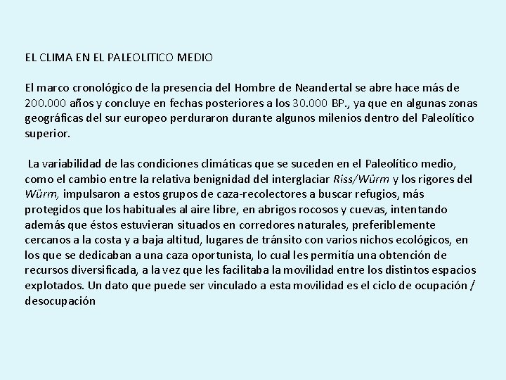 EL CLIMA EN EL PALEOLITICO MEDIO El marco cronológico de la presencia del Hombre