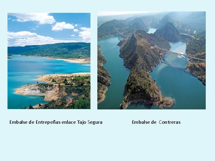  Embalse de Entrepeñas enlace Tajo Segura Embalse de Contreras 