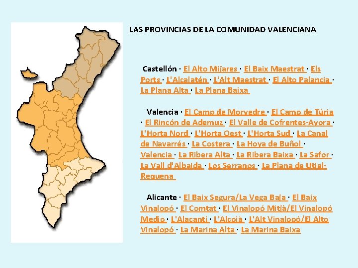 LAS PROVINCIAS DE LA COMUNIDAD VALENCIANA Castellón · El Alto Mijares · El Baix