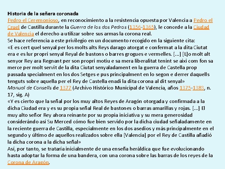Historia de la señera coronada Pedro el Ceremonioso, en reconocimiento a la resistencia opuesta