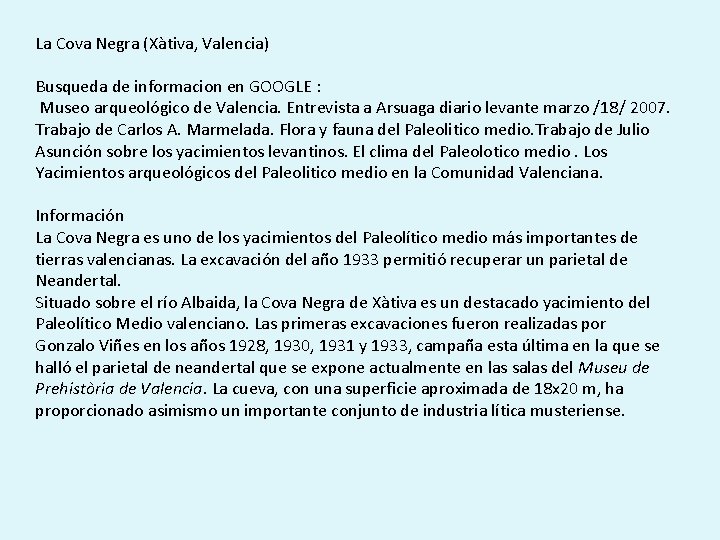 La Cova Negra (Xàtiva, Valencia) Busqueda de informacion en GOOGLE : Museo arqueológico de