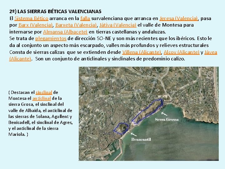 2º) LAS SIERRAS BÉTICAS VALENCIANAS El Sistema Bético arranca en la falla survalenciana que