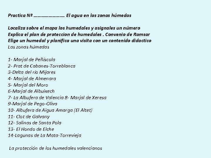 Practica Nº …………. El agua en las zonas húmedas Localiza sobre el mapa los