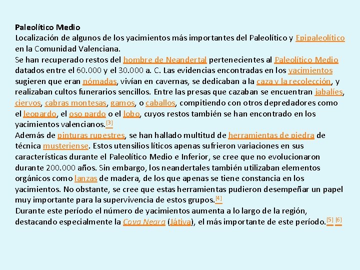Paleolítico Medio Localización de algunos de los yacimientos más importantes del Paleolítico y Epipaleolítico