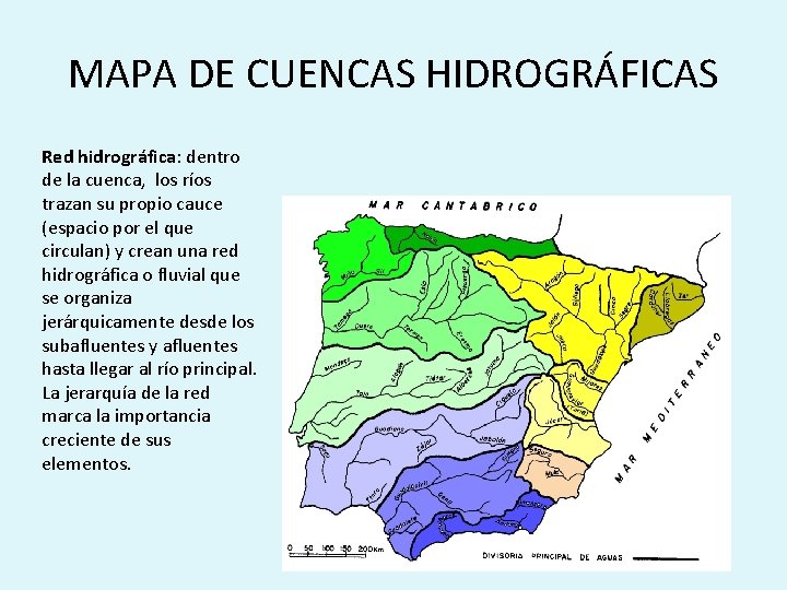 MAPA DE CUENCAS HIDROGRÁFICAS Red hidrográfica: dentro de la cuenca, los ríos trazan su