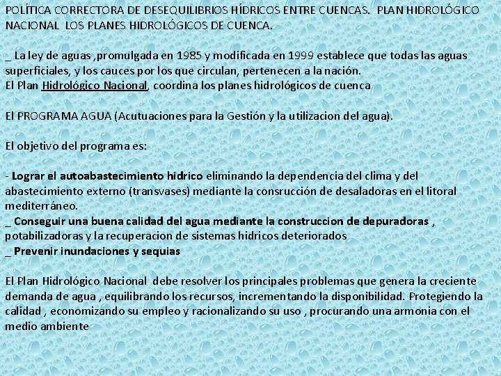 POLÍTICA CORRECTORA DE DESEQUILIBRIOS HÍDRICOS ENTRE CUENCAS. PLAN HIDROLÓGICO NACIONAL LOS PLANES HIDROLÓGICOS DE