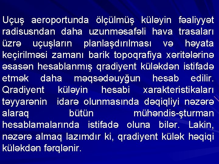 Uçuş aeroportunda ölçülmüş küləyin fəaliyyət radisusndan daha uzunməsafəli hava trasaları üzrə uçuşların planlaşdırılması və