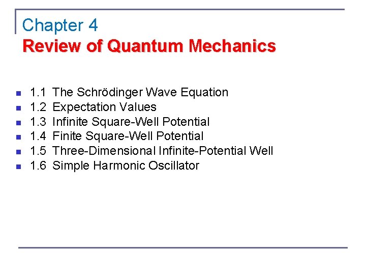 Chapter 4 Review of Quantum Mechanics n n n 1. 1 1. 2 1.