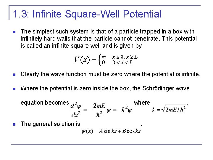 1. 3: Infinite Square-Well Potential n The simplest such system is that of a
