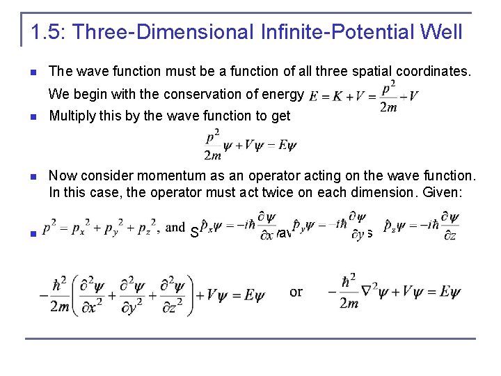 1. 5: Three-Dimensional Infinite-Potential Well n The wave function must be a function of