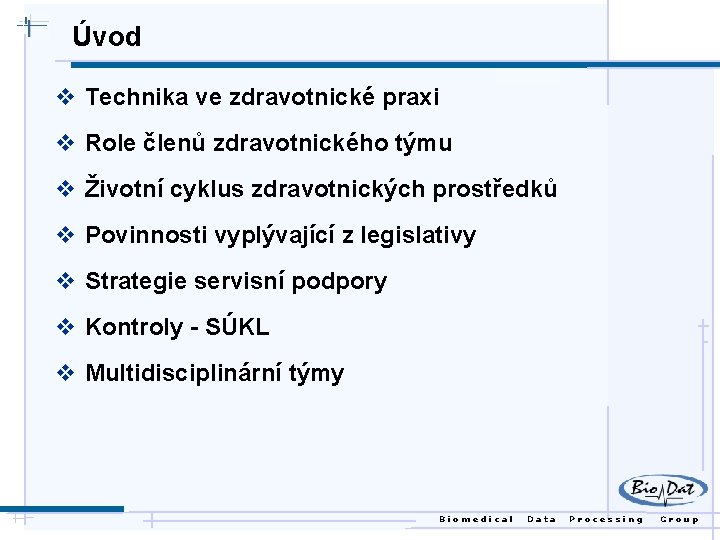 Úvod v Technika ve zdravotnické praxi v Role členů zdravotnického týmu v Životní cyklus