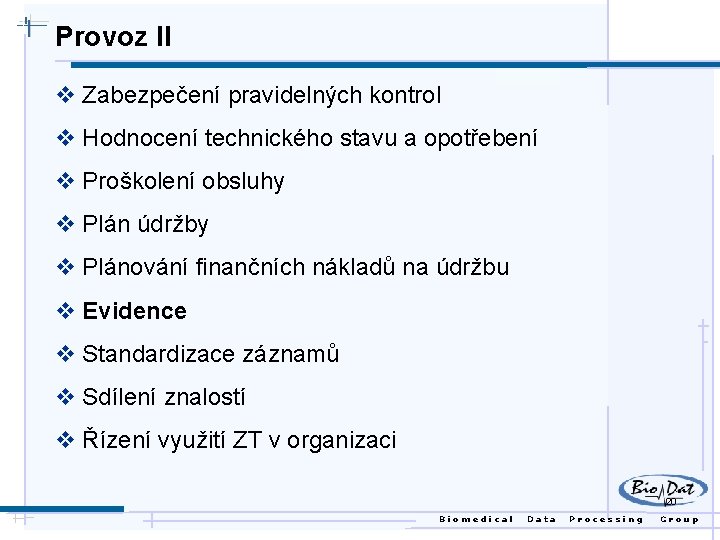 Provoz II v Zabezpečení pravidelných kontrol v Hodnocení technického stavu a opotřebení v Proškolení