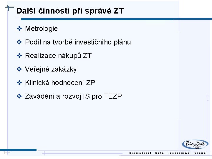 Další činnosti při správě ZT v Metrologie v Podíl na tvorbě investičního plánu v