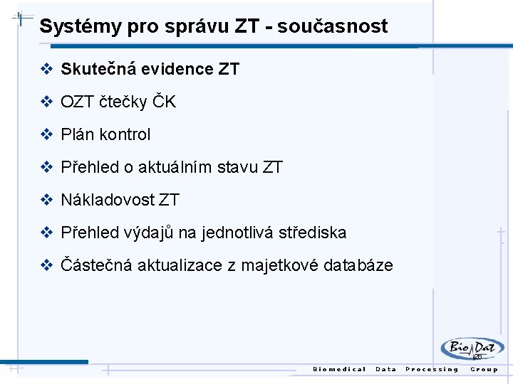 Systémy pro správu ZT - současnost v Skutečná evidence ZT v OZT čtečky ČK