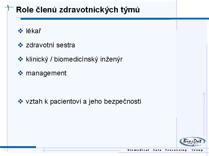 Role členů zdravotnických týmů v lékař v zdravotní sestra v klinický / biomedicínský inženýr