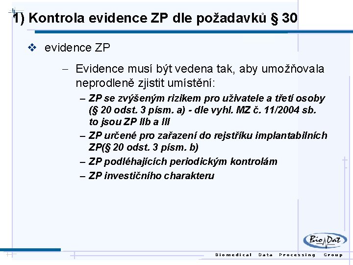1) Kontrola evidence ZP dle požadavků § 30 v evidence ZP - Evidence musí