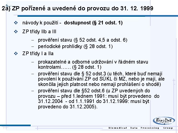 2 a) ZP pořízené a uvedené do provozu do 31. 12. 1999 v návody