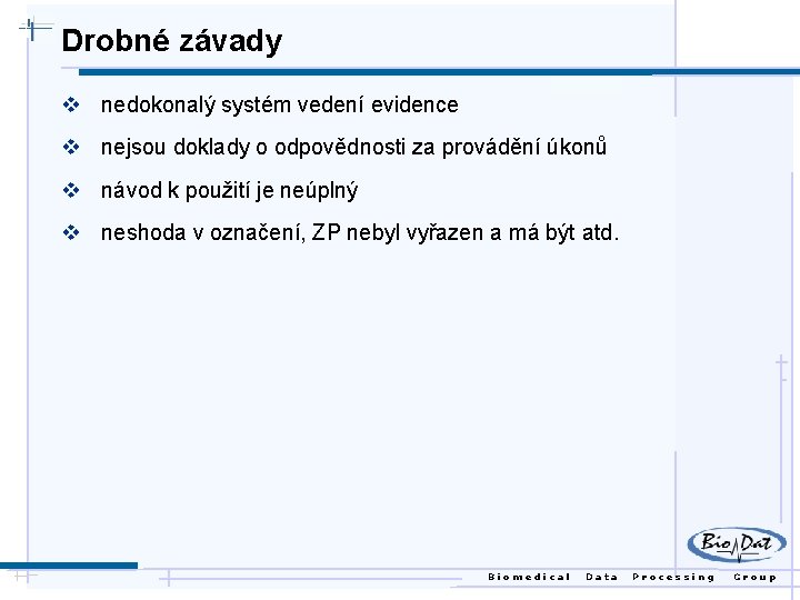 Drobné závady v nedokonalý systém vedení evidence v nejsou doklady o odpovědnosti za provádění