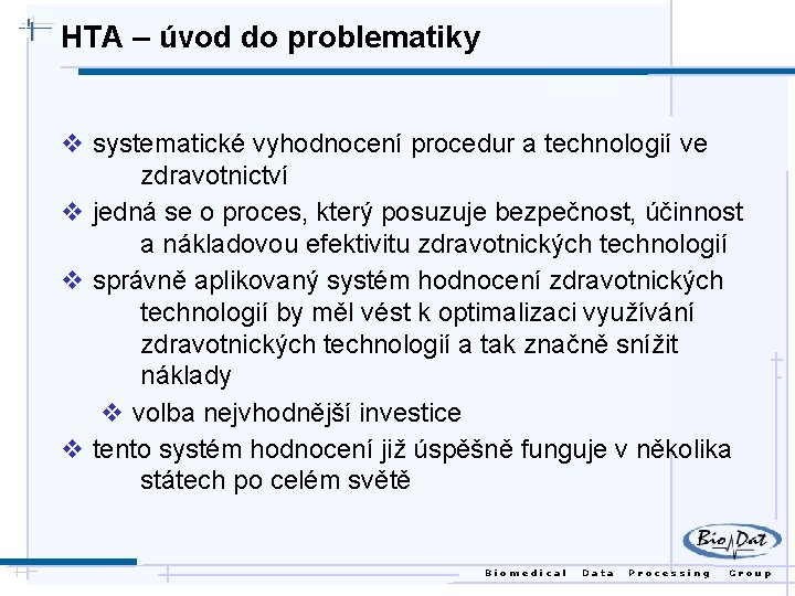 HTA – úvod do problematiky v systematické vyhodnocení procedur a technologií ve zdravotnictví v